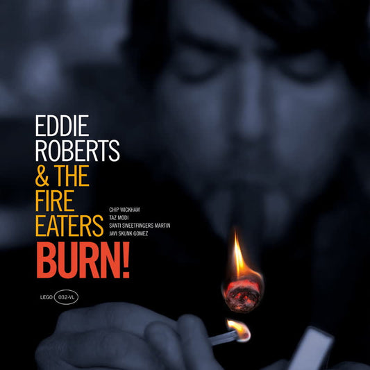 Eddie Roberts & The Fire Eaters - Burn!
