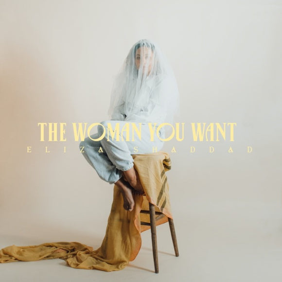 ELIZA SHADDAD - THE WOMAN YOU WANT [CD]