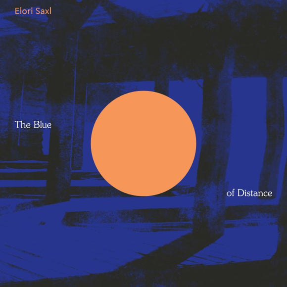 Elori Saxl - The Blue of Distance [Cloudy Clear Vinyl]