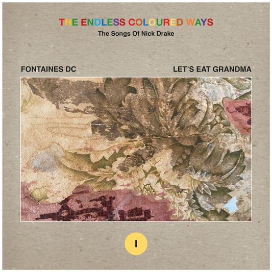 Fontaines D.C. / Let's Eat Grandma - The Endless Coloured Ways: The Songs of Nick Drake