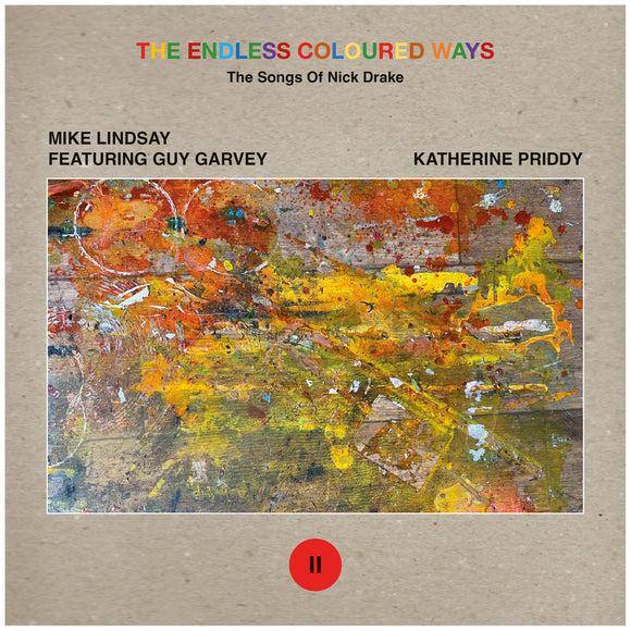 Mike Lindsay feat. Guy Garvey / Katherine Priddy - The Endless Coloured Ways: The Songs of Nick Drake