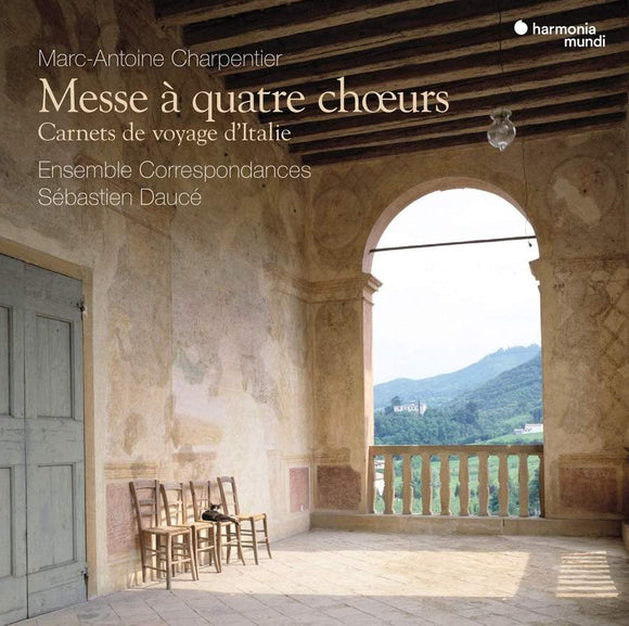 Ensemble Correspondances, Sébastien Daucé - Charpentier: Messeà quatre chÅ“urs Carnets de voyage d'Italie