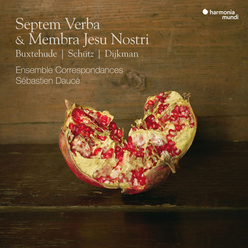 Ensemble Correspondances, Sébastien Daucé - Septem Verba & Membra Jesu Nostri