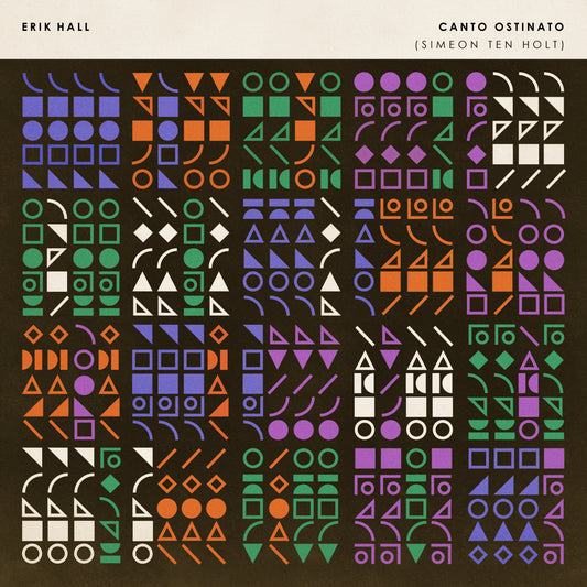 Erik Hall - Canto Ostinato [LP]
