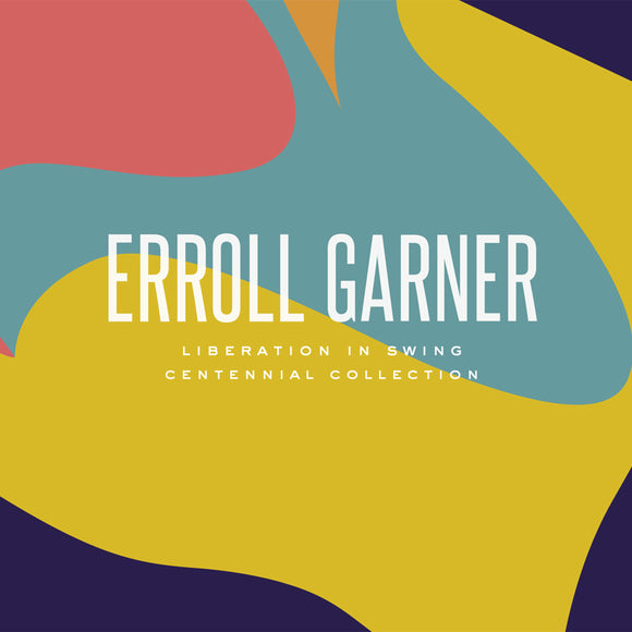 Erroll Garner - Liberation In Swing: Centennial Collection