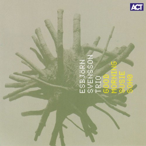Esbjörn Svensson Trio - Good Morning Susie Soho