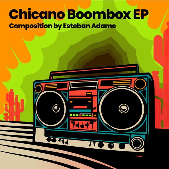 Esteban Adame - Chicano Boombox EP