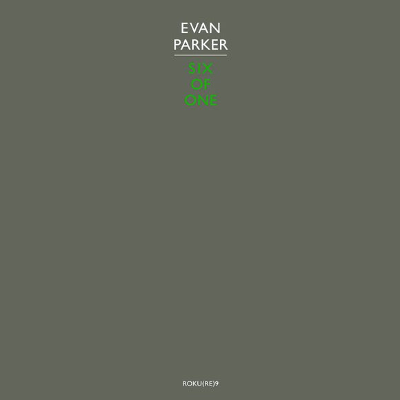 Evan Parker Six of One