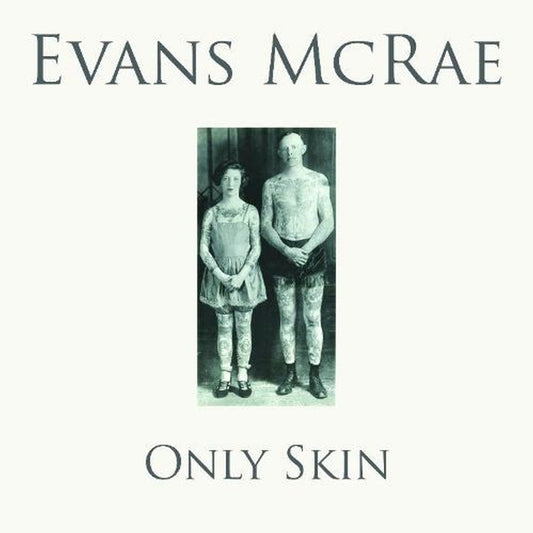 Evans McRae – Only Skin