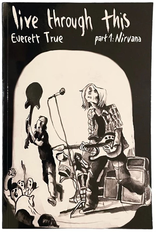 Everett True – Live Through This (Part 1 – Nirvana)