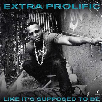 Extra Prolific - Like  It's Supposed To Be [CD]