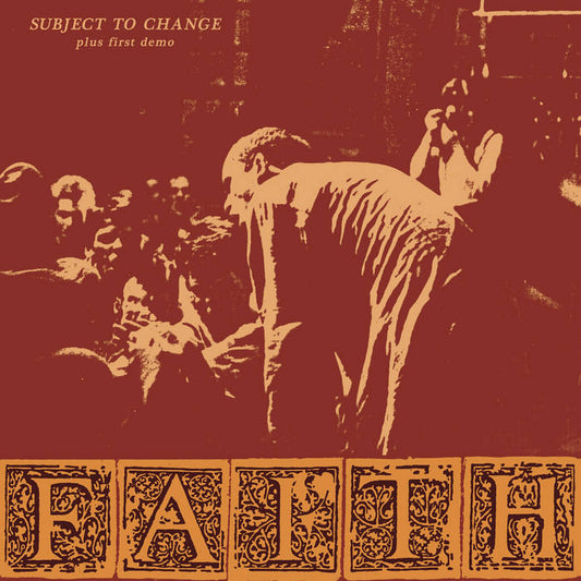 FAITH - SUBJECT TO CHANGE PLUS FIRST DEMO [CD]
