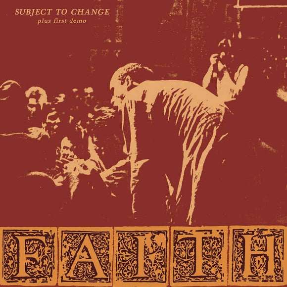 FAITH - SUBJECT TO CHANGE PLUS FIRST DEMO [CD]