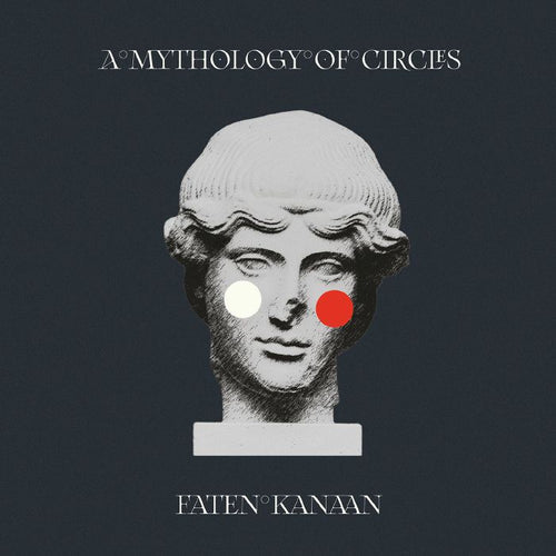 FATEN KANAAN - A Mythology Of Circles
