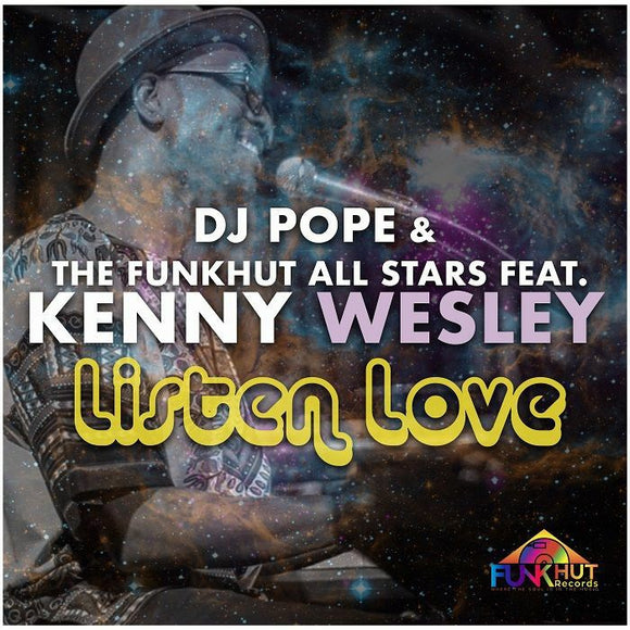 DJPOPE / THE FUNKHUT ALL STARS feat KENNY WESLEY - Listen Love