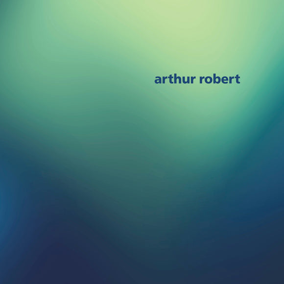 Arthur Robert - ‘Arrival Part 2’