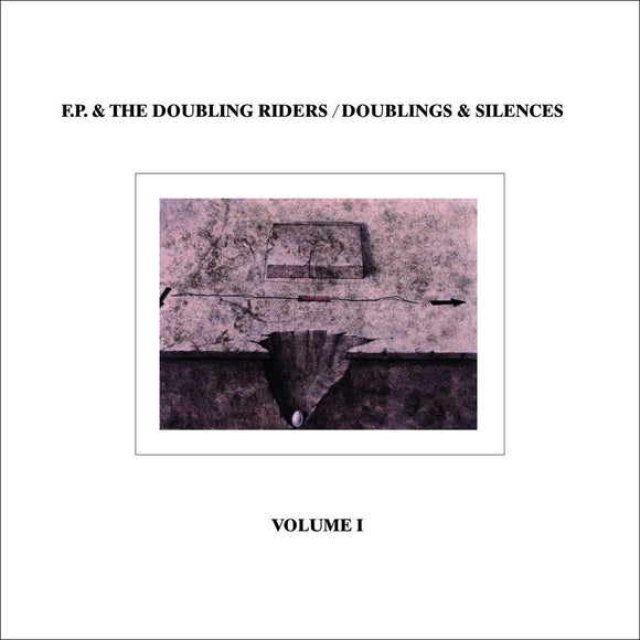 F.P & The Doubling Riders – Doublings & Silences