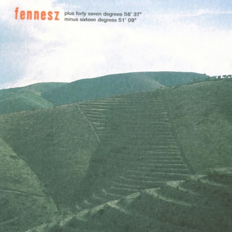 Fennesz - Plus Forty Seven Degrees 56' 37 Minus Sixteen Degrees 51'08