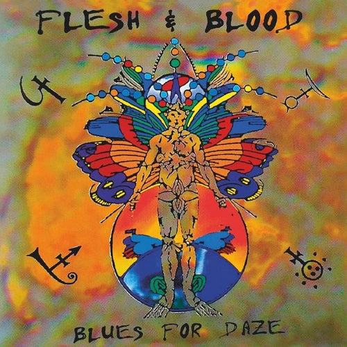 Flesh & Blood Blues For Daze
