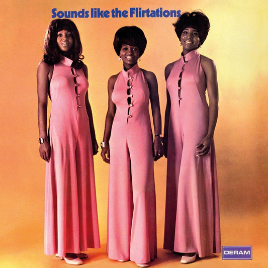 THE FLIRTATIONS - Sounds Like The Flirtations