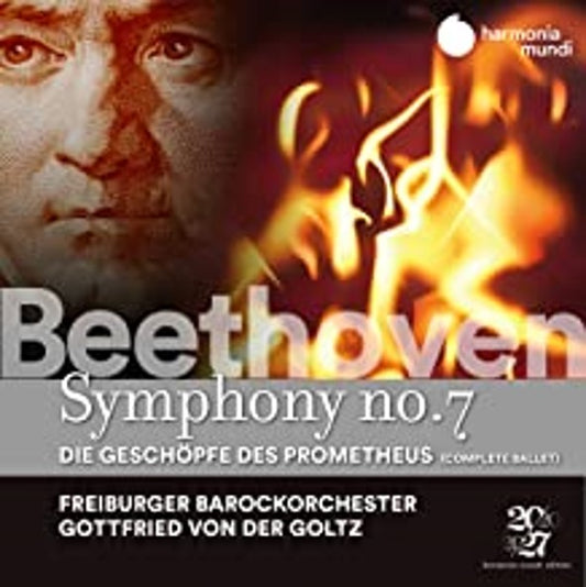 Freiburger Barockorchester, Gottfried von der Goltz, Matthias Goerne Beethoven: Symphony No. 7 The Creatures of Prometheus (Complete Ballet)