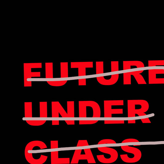 Future Under Class Future Under Class