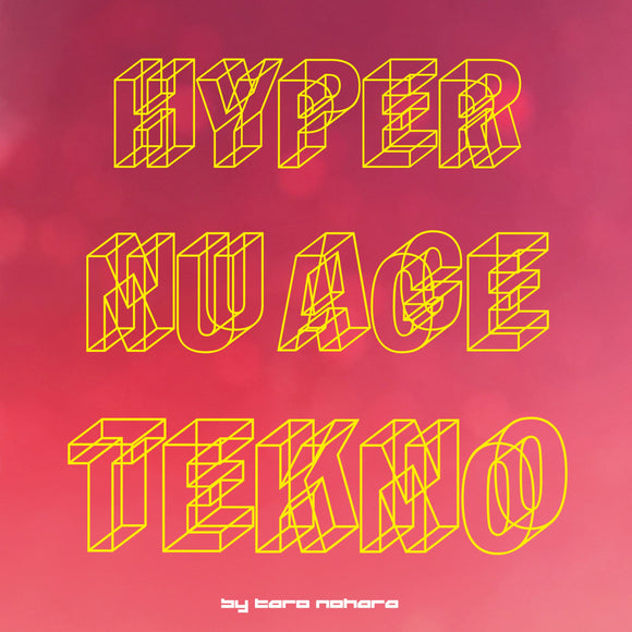 Taro Nohara - Hyper Nu Age Tekno!