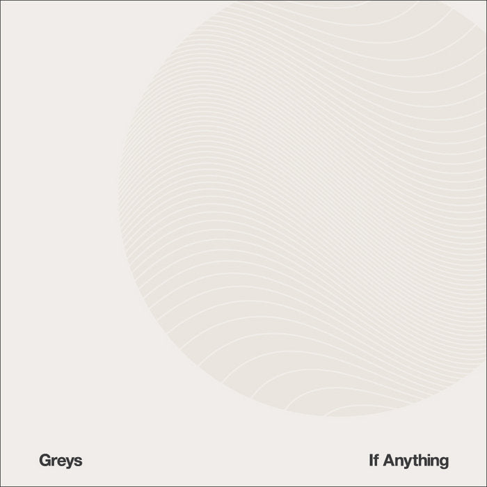 GREYS - IF ANYTHING [LP]