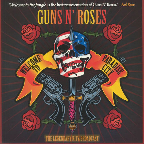 GUNS N ROSES - Welcome To Paradise City: The Legendary Ritz Broadcast