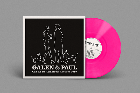 Galen & Paul - Can We Do Tomorrow Another Day? [Transparent Pink LP]