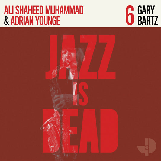 Gary Bartz, Adrian Younge, Ali Shaheed Muhammad - Jazz Is Dead 006 [LP]