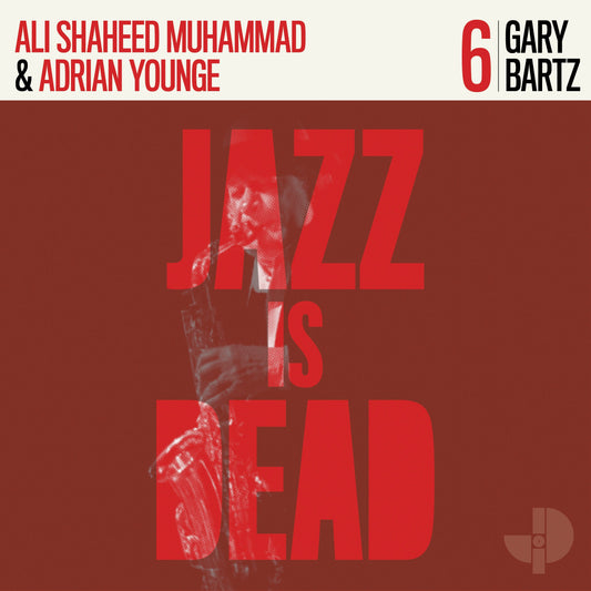 Gary Bartz, Adrian Younge, Ali Shaheed Muhammad - Jazz Is Dead 006 [CD]