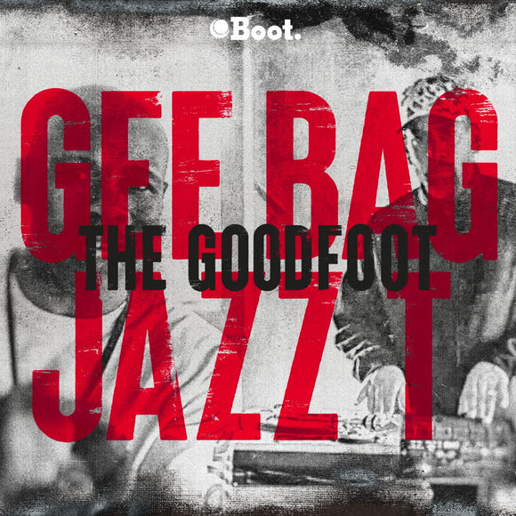 Gee Bag X Jazz T - The Goodfoot