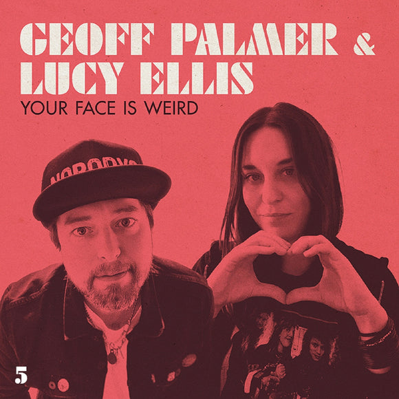Geoff Palmer & Lucy Ellis - Your Face Is Weird