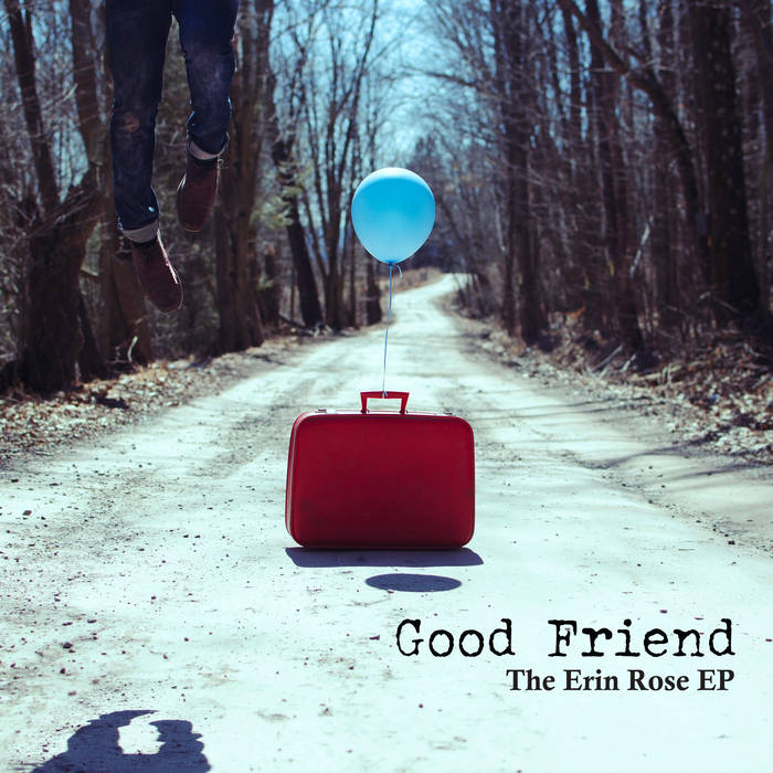 Good Friend - The Erin Rose EP