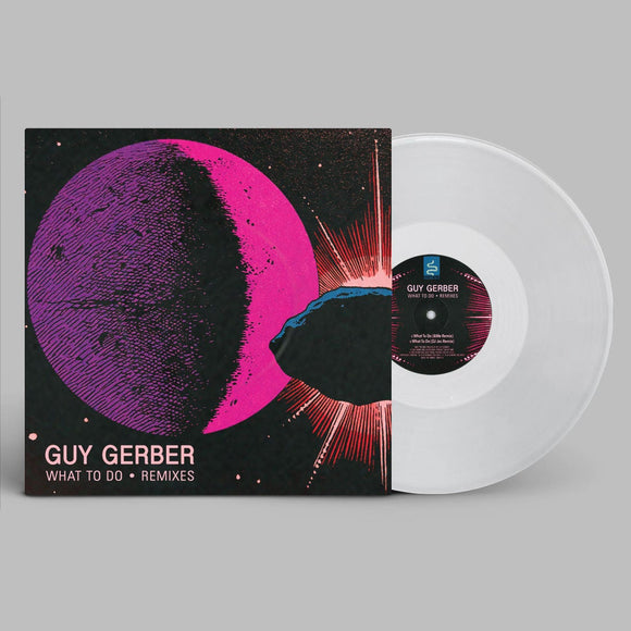 Guy Gerber - What To Do Remixes (Inc. &ME / DJ Jes remixes) (Clear Vinyl Repress)