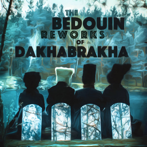 DakhaBrakha & Bedouin - The Bedouin Reworks of DakhaBrakha