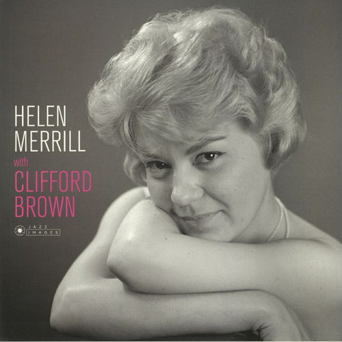 HELEN MERRILL WITH CLIFFORD BROWN - HELEN MERRILL WITH CLIFFORD BROWN