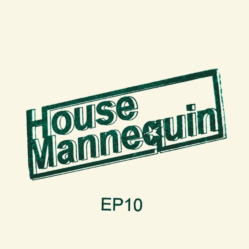 House Mannequin - House Mannequin EP 10