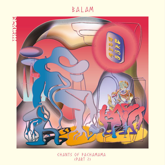 BALAM - CHANTS OF PACHAMAMA PART 2 EP