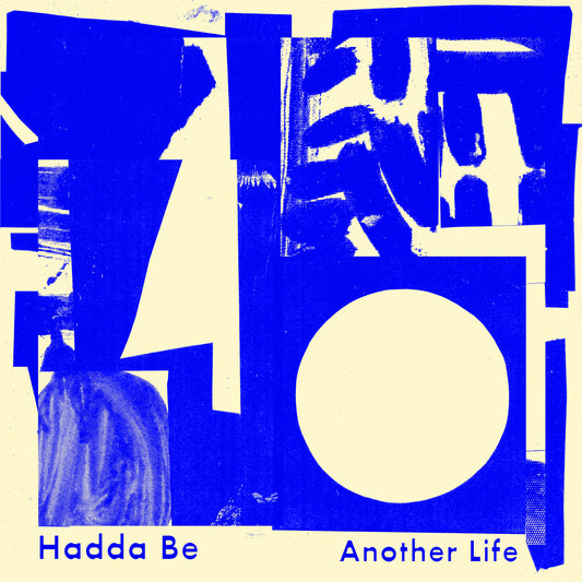Hadda Be - Another Life (Indies Only Blue Vinyl)