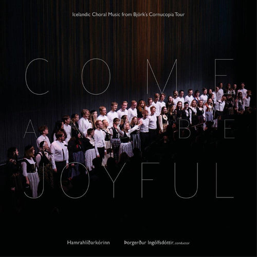 THE HAMRAHLÍÐ CHOIR - Come And Be Joyful [LP]