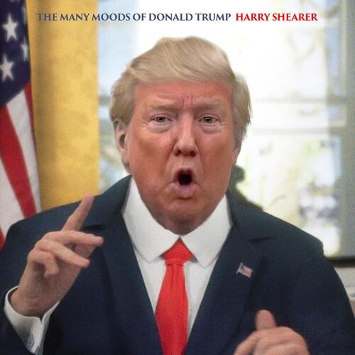 Harry Shearer - The Many Moods of Donald Trump