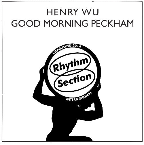 Henry Wu - Good Morning Peckham