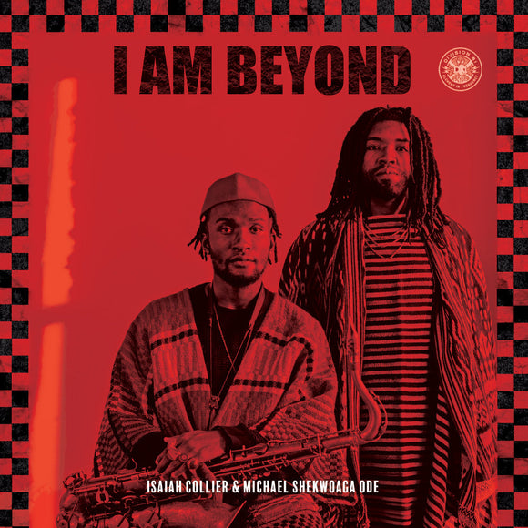 Isaiah Collier & Michael Shekwoaga Ode - I Am Beyond
