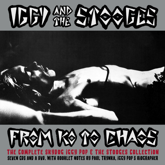 IGGY AND THE STOOGES - FROM KO TO CHAOS THE COMPLETE SKYDOG IGGY POP & THE STOOGES COLLECTION
