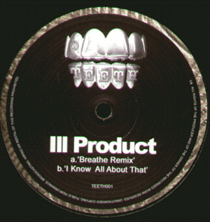 Ill Product - Breathe Remix / I Know All About That