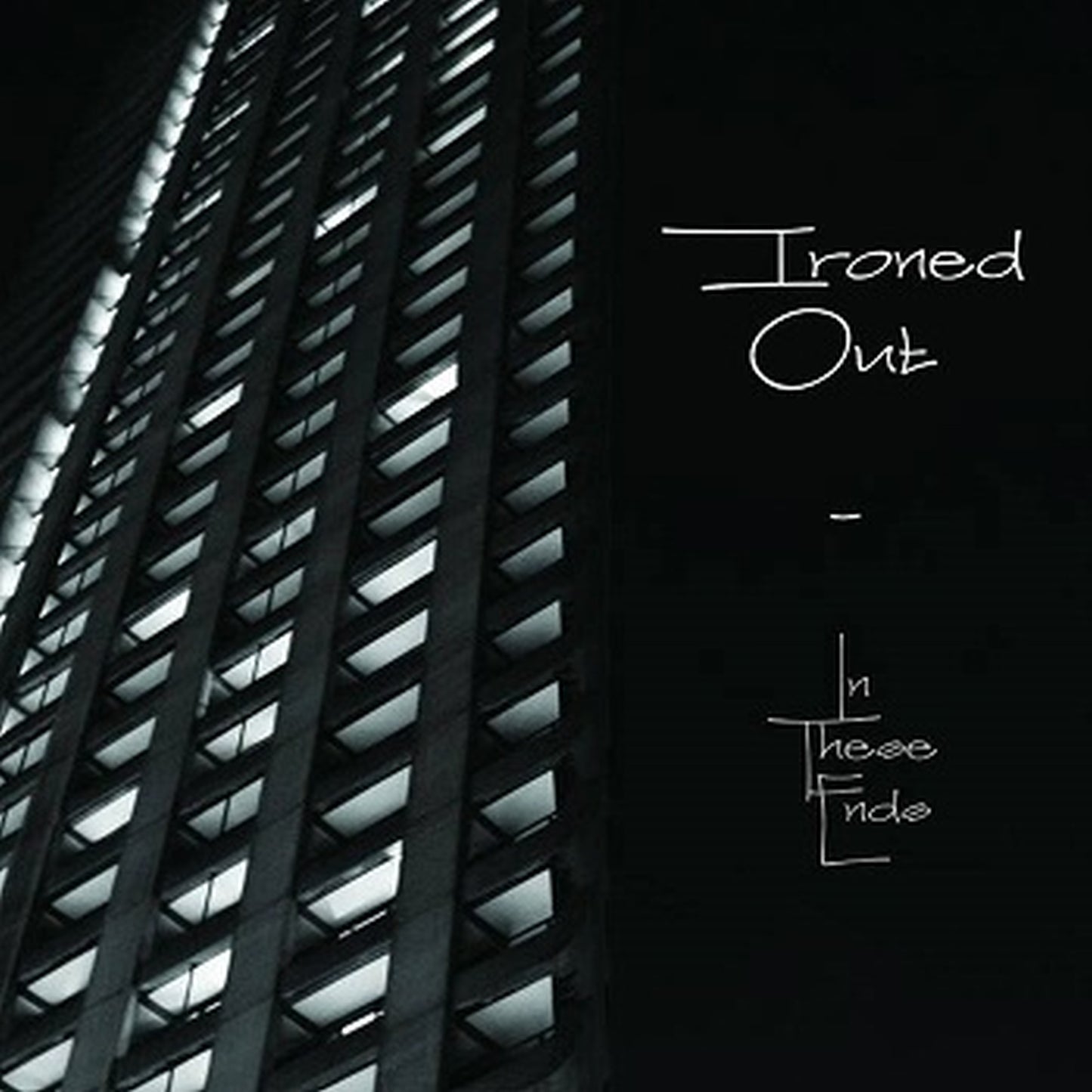 Ironed Out – In These Ends