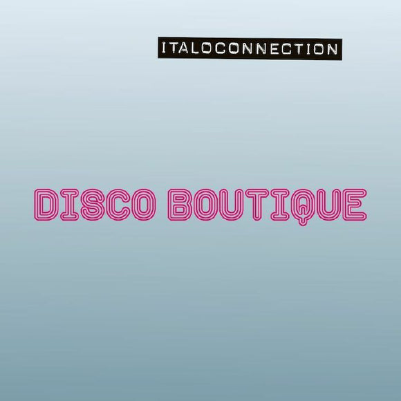 Italoconnection - Disco Boutique [LP + CD]