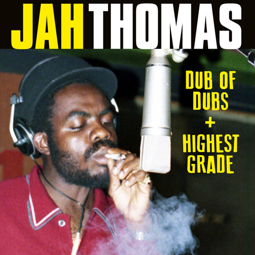 JAH THOMAS - DUB OF DUBS + HIGHEST GRADE